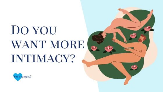 Do you want more intimacy?