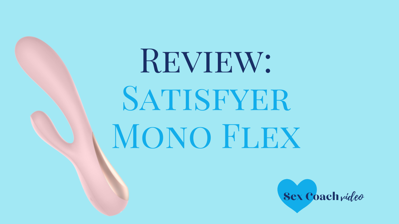 Reviewing The Satisfyer Mono Flex Blended 0rgasm Perfection