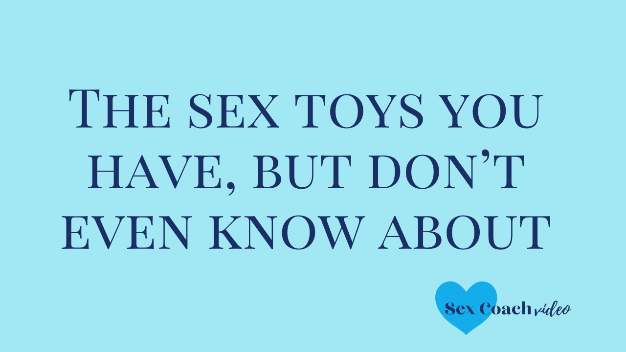 The sex toys you have, but don’t even know about