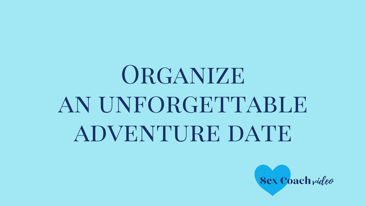 Organize an unforgettable adventure date