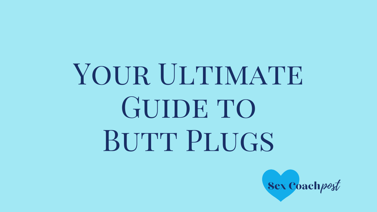 Your ultimate guide to butt plugs