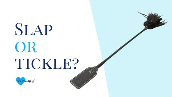 Slap or tickle?