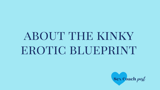 Out of box sexuality - About the Kinky Erotic Blueprint