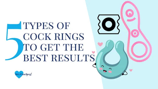 5 types of cock rings to get the best results