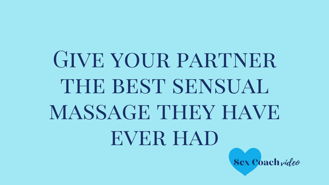 Give your partner the best sensual massage they have ever had