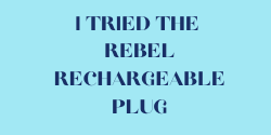 Reviewing the Rebel Plug Rechargeable Vibrator