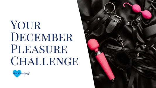 Your December Pleasure Challenge