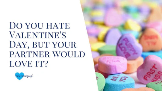 Do you hate Valentine's Day, but your partner would love it?