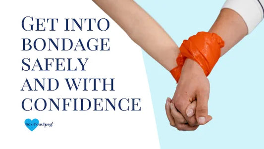 Get into bondage safely and with confidence