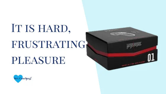 It is hard, frustrating pleasure