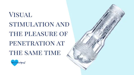 Visual stimulation and the pleasure of penetration at the same time