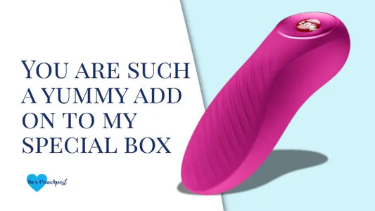 You are such a yummy add on to my special box