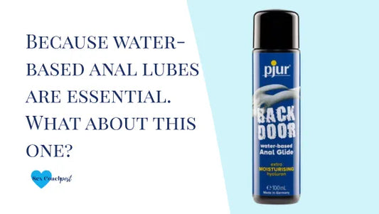 Because water-based anal lubes are essential. What about this one?