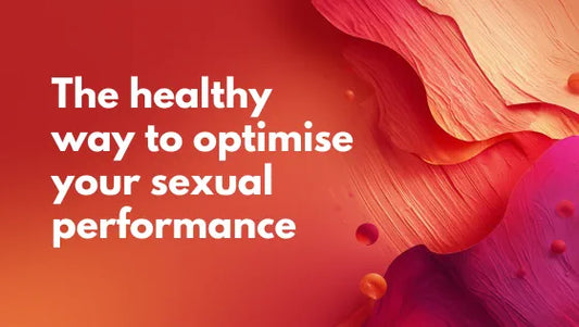 The healthy way to optimise your sexual performance