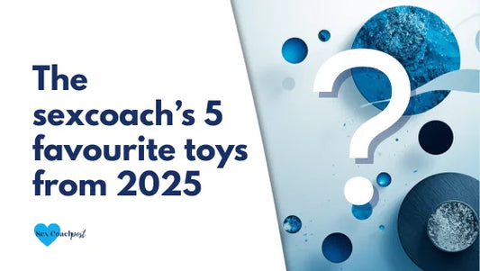 The sexcoach’s 5 favourite toys from 2025