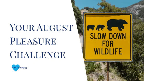 Your August Pleasure Challenge