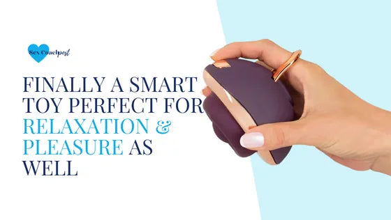 Finally a smart toy perfect for relaxation and pleasure as well