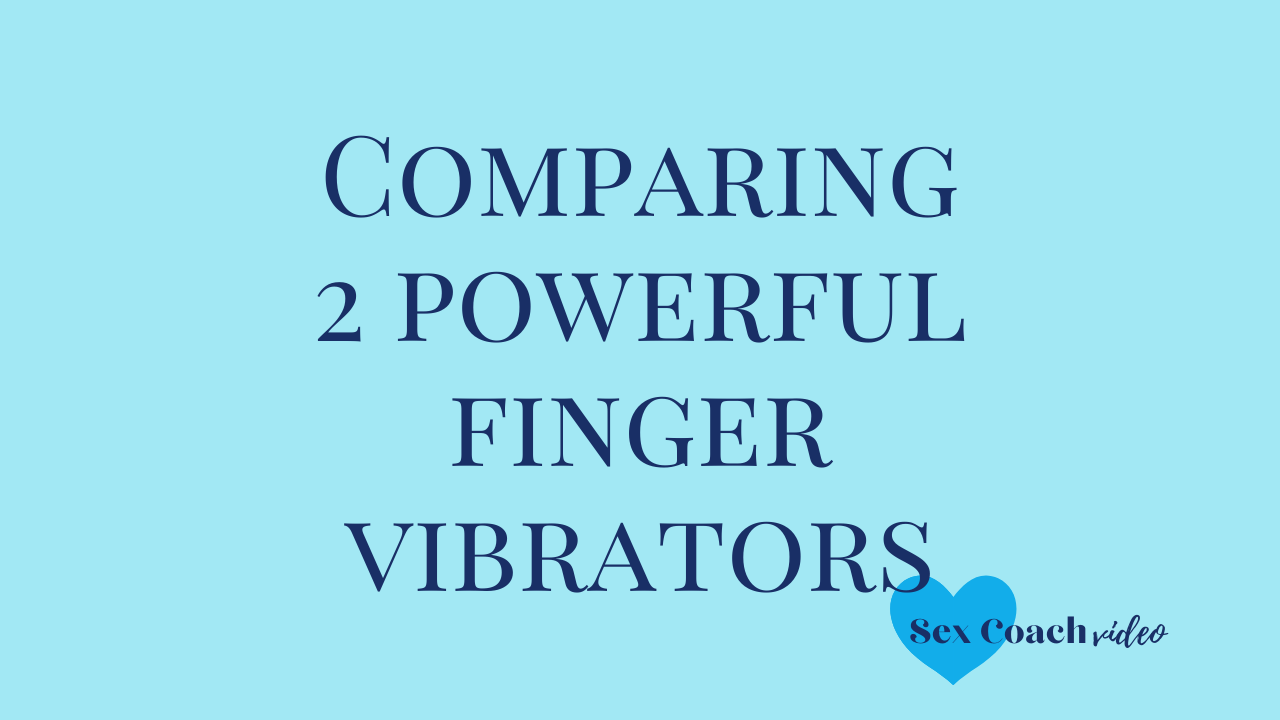 Comparing 2 powerful finger vibrators