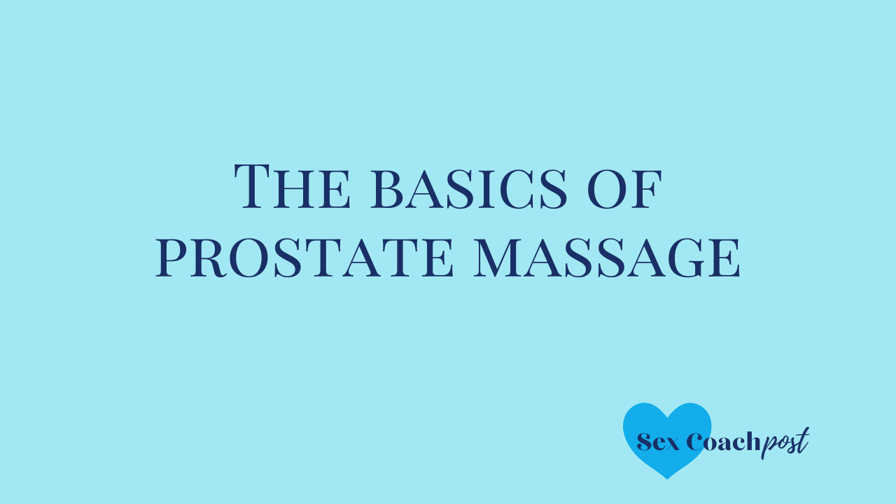 The basics of prostate massage
