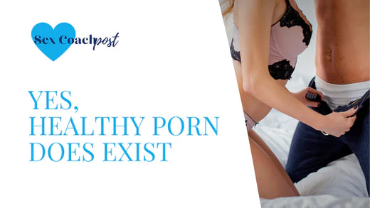 Yes, healthy porn does exist