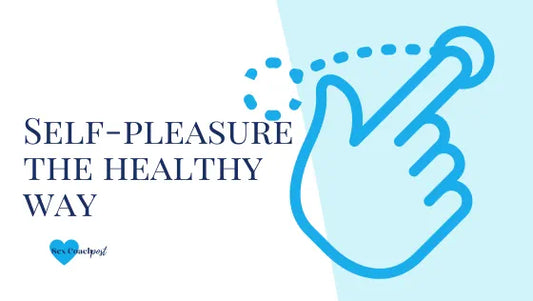 Self-pleasure the healthy way