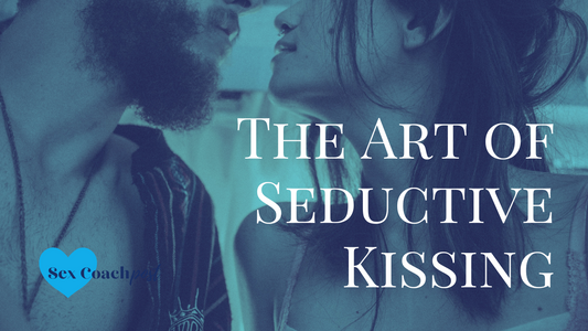 The Art of Seductive Kissing