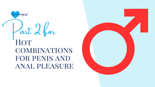 Hot toy combinations for penis and anal pleasure