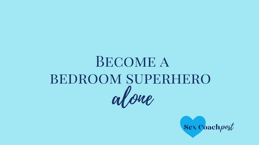 Become a bedroom superhero alone