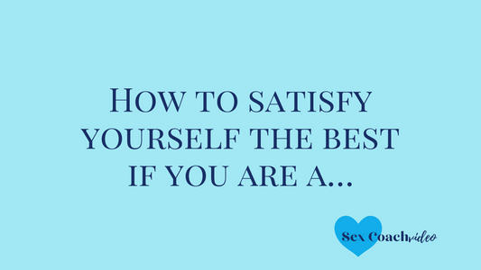 How to satisfy yourself the best if you are a…