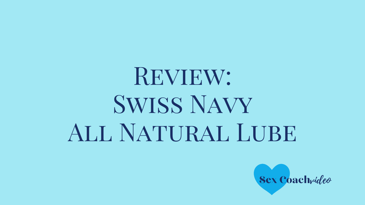 Review: Swiss Navy - All Natural Lube