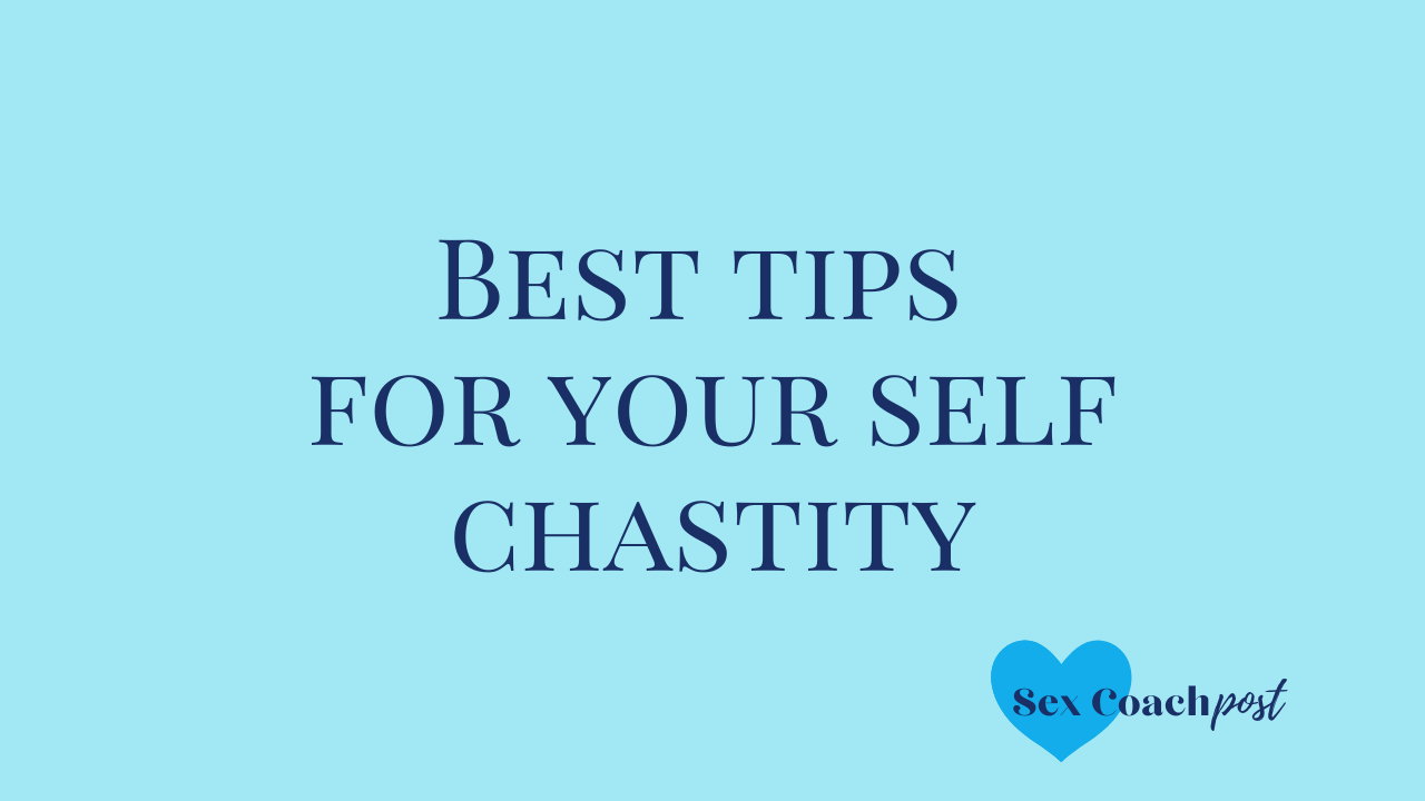 Best tips for your self chastity