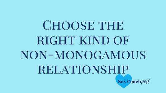 Choose the right kind of non-monogamous relationship